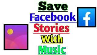 How to Download Facebook Stories With Music ? फेसबुक स्टोरीज music के साथ कैसे Download Kare ? Tech