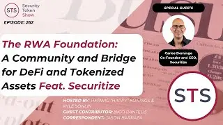 The RWA Foundation: A Community and Bridge for DeFi and Tokenized Assets - Security Token Show: 262