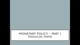 Monetary Policy -Part I (Financial Paper)