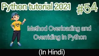 method overloading and method overriding in python | oops in python | python tutorial 2021