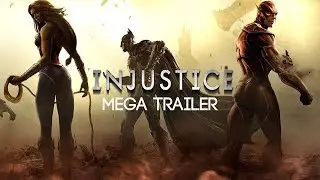 The Injustice Mega Trailer | Chronological Order - 2018 Version | 60FPS