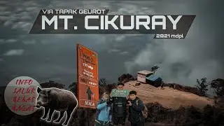 PENDAKIAN GUNUNG CIKURAY FULL ANTI BAGAS VIA TAPAK GEUROT
