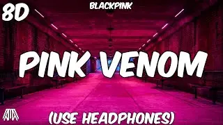 BLACKPINK - Pink Venom ( 8D Audio ) - Use Headphones 🎧