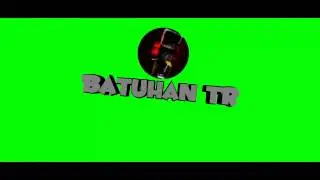 batuhan tr'ye  green screen intro abi inş kulanırsın