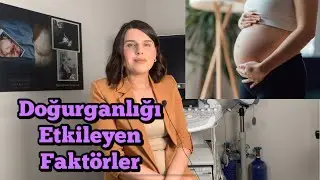🤰🏻Kadınlarda Doğurganlığı Etkileyen Faktörler Nelerdir?