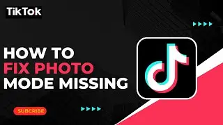 How to Fix Photo Mode Missing on TikTok !