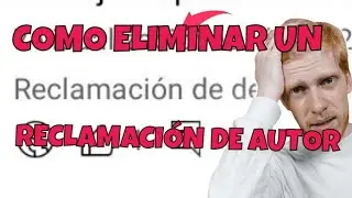 tutorial de cómo eliminar reclamo por derecho de autor de un contenido 2022