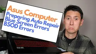 How To Fix Asus BSOD, Blue Screen Errors, Preparing Automatic Repair Errors - FIX !!