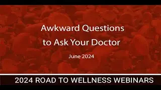 Awkward Questions to Ask Your Doctor