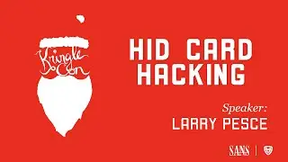 Larry Pesce, HID Card Hacking | KringleCon 2020
