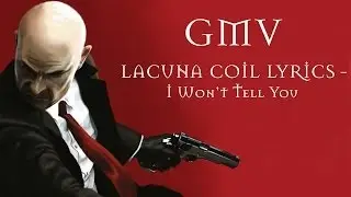 GMV Hitman: Absolution (LACUNA COIL LYRICS - I Won't Tell You)