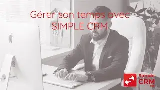 Mieux comprendre le principe des Interactions dans Simple CRM
