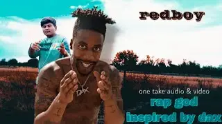 rap god inspired by dax || redboyrapper || one take video and audio