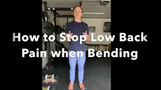 How to Stop Low Back Pain when Bending or Lifting