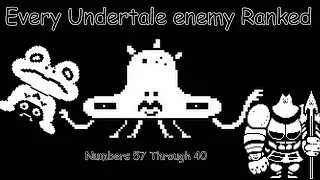 Ranking Every Undertale Enemy From Weakest to Strongest! #57-40