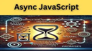 Async JavaScript Explained – Callbacks, Promises & Async/Await