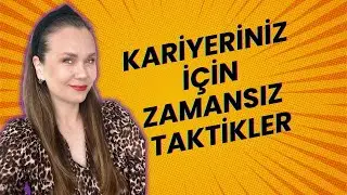 KARİYERİNİZ İÇİN ZAMANSIZ TAKTİKLER! Hurdacı elmastan anlamaz onun gözü daima paslı demirdedir.