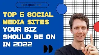Top 5 Social Media Platforms Your Business Needs to Be On In 2022