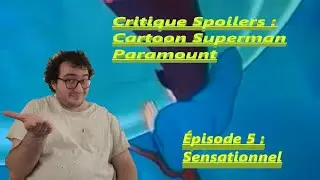 Net'Critic avec Spoilers sur Superman ep5 Paramount : Le Grand Final politique.