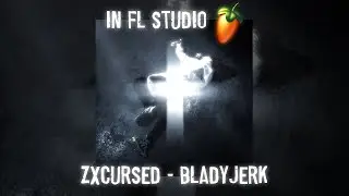 zxcursed - bladyjerk (prod. greyrock & FONFORINO) в FL Studio | 3/10