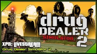Drug Dealer Simulator 2 - Livestream