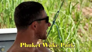 Phuket Wake Park. Wakeboard Teacher Wake Camp. Обзор кемпа 2020.