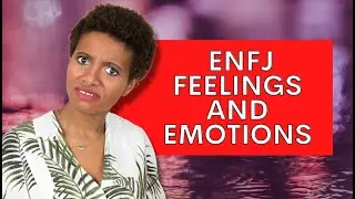 ENFJ Feelings & Emotions How the ENFJ Handles Inner Feelings|Personality Types