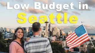 Seattle on a Budget I Die besten Low-Cost Aktivitäten in einer der teuersten Städte der USA!