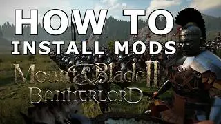 The BEST Way to Install Bannerlord Mods (2026)
