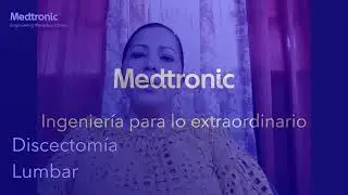 Historias de pacientes "Discectomía Lumbar", ¡50 Años Medtronic MX y CA!
