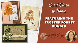 Free Stampin' Up! Card Class @ Home Live Featuring Frosted Forest