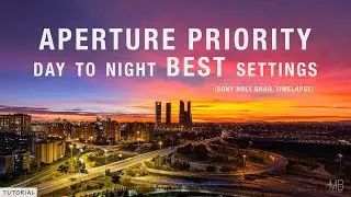 Aperture Priority DAY to NIGHT Best settings