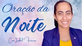 08/13/2024 - NIGHT PRAYER WITH IZABEL FERREIRA
