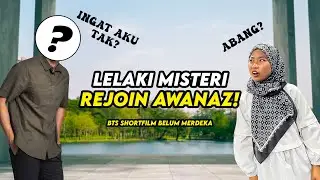 LELAKI MISTERI KACAU TEAM AWANAZ?