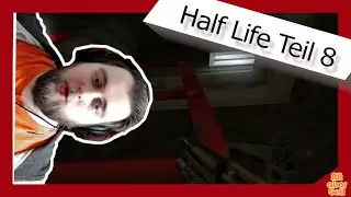 Alt aber Geil: Half Life Edition Teil 8