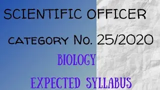 KPSC SCIENTIFIC OFFICER -BIOLOGY  EXPECTED SYLLABUS