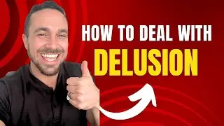 How_to_deal_with_delusion | MUST WATCH THIS VIDEO