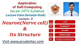 Soft Computing  ( Lecture 2 :  Neuron (Nerve cell) & its structure) | Biological neuron | LS Academy