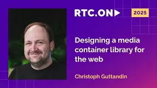 Christoph Guttandin - Designing a media container library for the web
