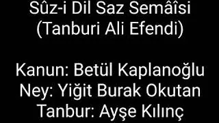 Sûz-i Dil Saz Semâî ~ Tanburi Ali Efendi