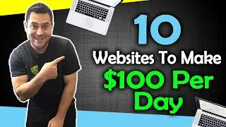 10 Websites To Make $100 Per Day Working From Home