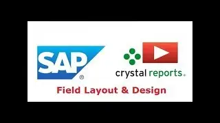 Field Layout & Design in SAP Crystal Reporting