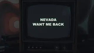 NEVADA — WANT ME BACK (Official Music Video)