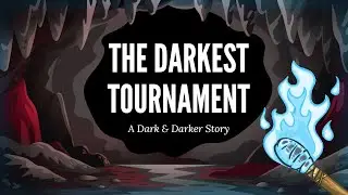 The Darkest Tournament: A Dark & Darker Story