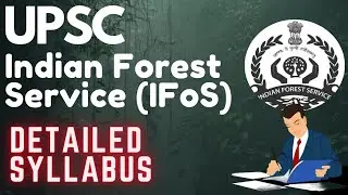Upsc Indian forest service  (IFoS) detailed syllabus | prelims+Mains