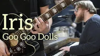 Iris - Goo Goo Dolls - Full Cover