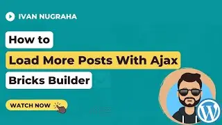 Bricks for Wordpress: Load More Posts With Ajax