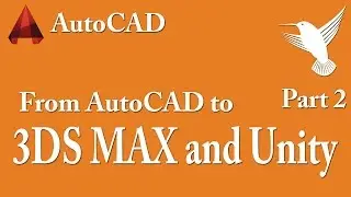 AutoCad to 3DS Max to Unity 3D - Part 2