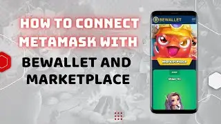 How to connect Metamask to Bewallet and Marketplace