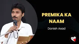 PREMIKA KA NAAM BY DANISH ASAD | JAZBAAT AE DIL | DEHRADUN | POETRY